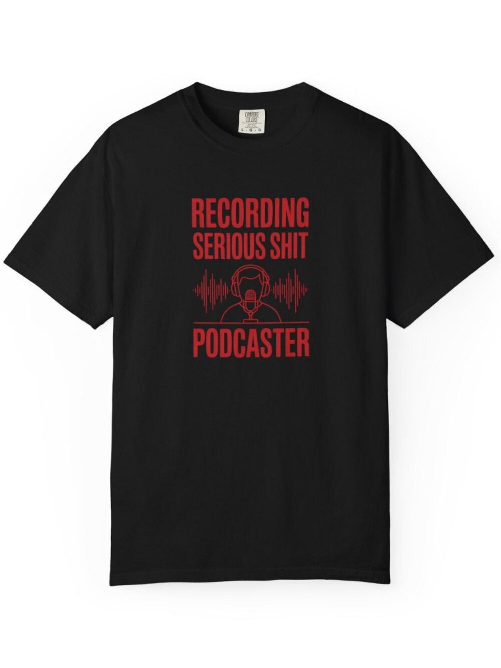 Recording Serious Shit Podcaster T-shirt | Podcast Microphone Wave Design